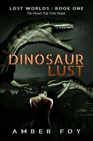 Dinosaur Lust by Amber Foy