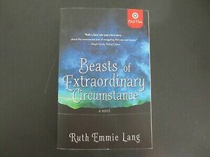 Beasts of Extraordinary Circumstance - Target Book Club by Ruth Emmie Lang