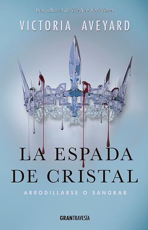 La espada de cristal: La Reina Roja 2 by Victoria Aveyard