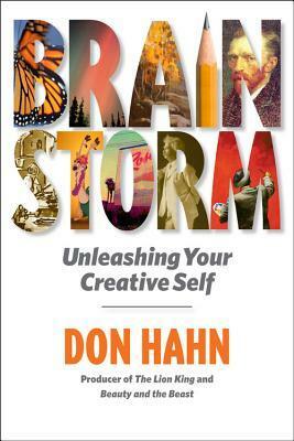Brain Storm: Unleashing Your Creative Self by Don Hahn