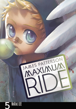 Maximum Ride, Vol. 5 by NaRae Lee, James Patterson