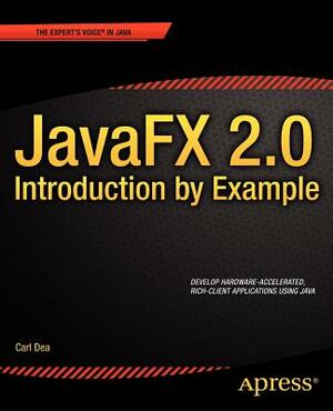 Javafx 2.0: Introduction by Example by Carl Dea