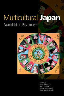 Multicultural Japan: Palaeolithic To Postmodern by Donald Denoon
