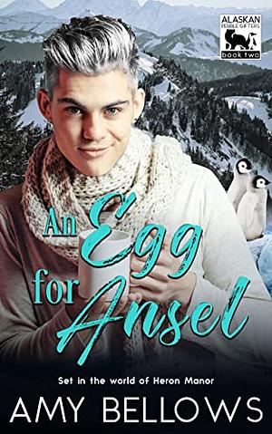 An Egg for Ansel by Amy Bellows