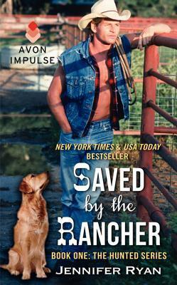 Saved by the Rancher by Jennifer Ryan