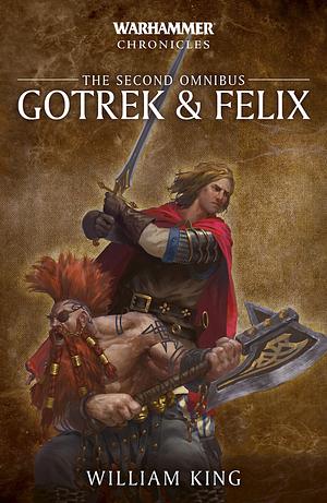 Gotrek and Felix: The Second Omnibus by William King