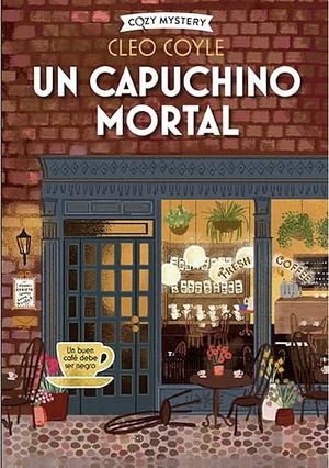 Un capuchino mortal by Cleo Coyle, Teresa Lanero