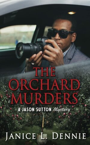 The Orchard Murders by Janice L. Dennie