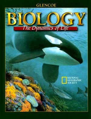 Biology: The Dynamics of Life by Kathleen Gregg, Alton Biggs, Whitney Crispen Hagins