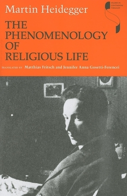 The Phenomenology of Religious Life by Martin Heidegger