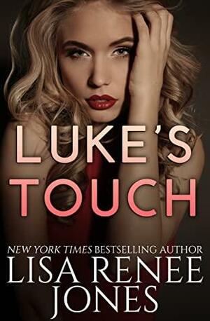 Luke's Touch by Lisa Renee Jones, Lisa Renee Jones