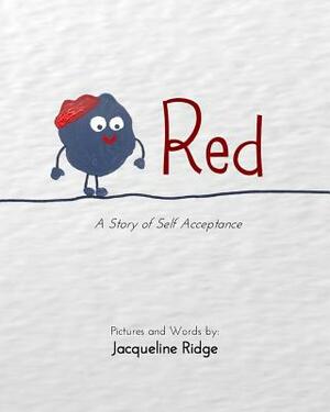 Red: A Story of Self Acceptance by Jacqueline Ridge