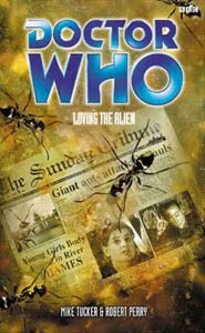 Doctor Who: Loving the Alien by Mike Tucker, Robert Perry