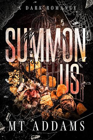 Summon Us by M.T. Addams