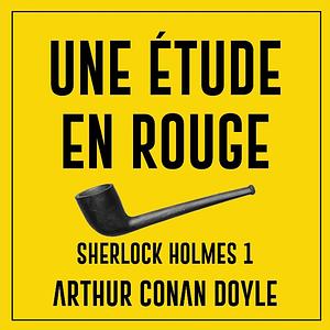 Une étude en rouge by Arthur Conan Doyle