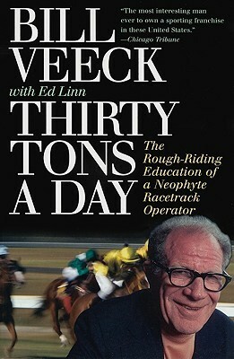 Thirty Tons a Day by Ed Linn, Bill Veeck