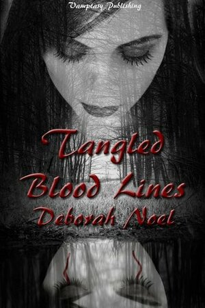 Tangled Blood Lines by Deborah Noel