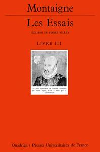 Les Essais. Livre III by Michel de Montaigne, Michel de Montaigne, Pierre Villey, Verdun-Louis Saulnier