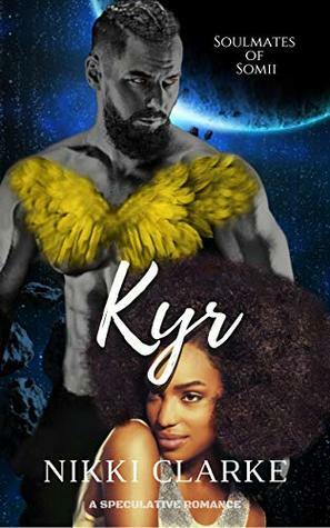 Kyr (Soulmates of Somii Book 1) by Nikki Clarke