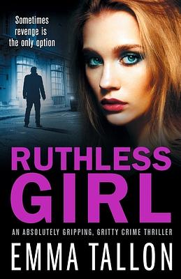 Ruthless Girl by Emma Tallon