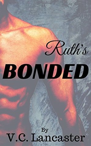 Ruth's Bonded by V.C. Lancaster