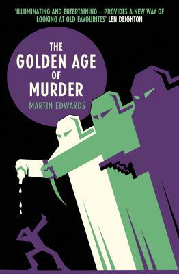 The Golden Age of Murder by Martin Edwards