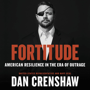 Fortitude: American Resilience in the Era of Outrage [With Battery] by Dan Crenshaw