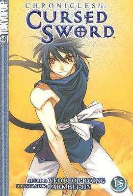 Chronicles of the Cursed Sword Volume 15 (Chronicles of the Cursed Sword by Beop-Ryong Yeo, Hui-Jin Park