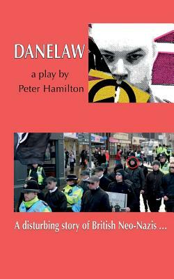 Danelaw: A disturbing Story of British Neo-Nazis ... by Peter Hamilton