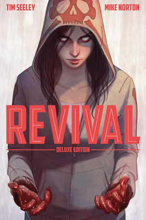 Revival - Deluxe Collection, Volume 1 by Jenny Frison, Mike Norton, Crank!, Mark Englert, Tim Seeley