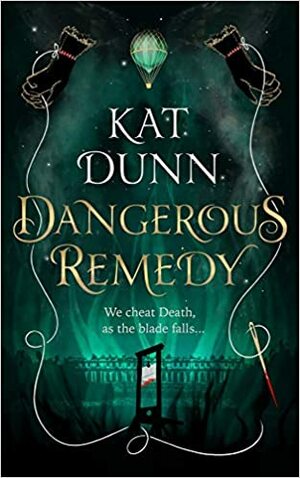 Dangerous Remedy by Kat Dunn