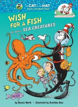 Wish for a Fish: All About Sea Creatures by Bonnie Worth