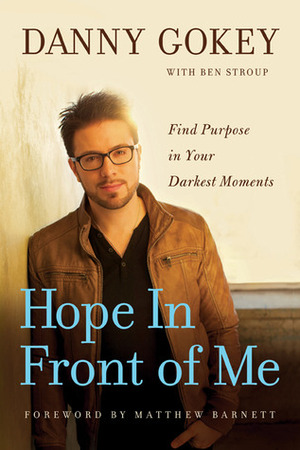 Hope in Front of Me by Danny Gokey, Ben Stroup