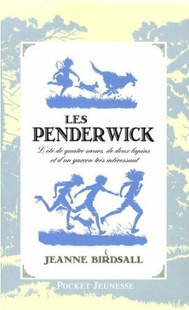 Les Penderwick: L'été De Quatre Soeurs, De Deux Lapins Et D'un Garçon Très Intéressant by Jeanne Birdsall, Julie Lopez, David Frankland