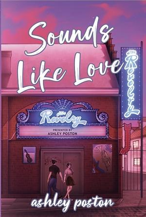Sounds Like Love by Ashley Poston