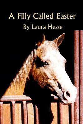 A Filly Called Easter by Laura Hesse