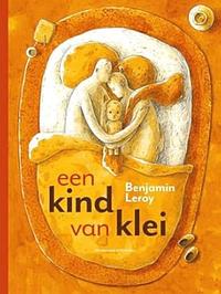 Een kind van klei by Benjamin Leroy