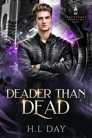 Deader than Dead (Paranormal Problems: Necromancers Book 1) by H.L. Day