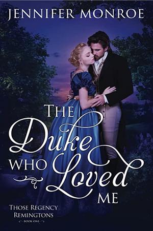 The Duke Who Loved Me by Jennifer Monroe