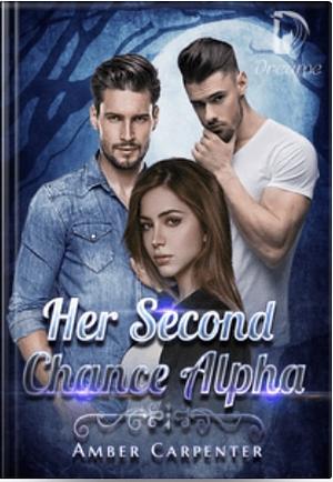 Her Second Chance Alpha by Amber Carpenter