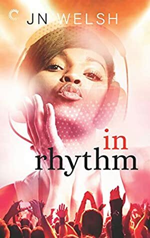 In Rhythm (Back on Top Book 2) by JN Welsh