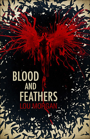 Blood and Feathers by Lou Morgan