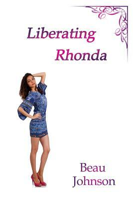 Liberating Rhonda by Beau Johnson