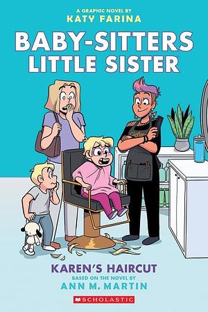 Karen's Haircut: A Graphic Novel (Baby-Sitters Little Sister #7) by Ann M. Martin