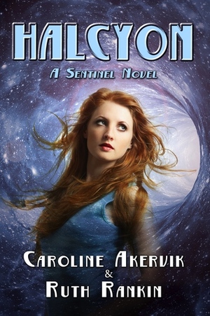 Halcyon: A Sentinel Novel by Caroline Akervik, Ruth Rankin