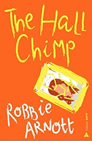 The Hall Chimp (Atlantic Short Stories Book 4) by Robbie Arnott