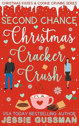 Second Chance Christmas Cracker Crush: A Sweet Romcom Short Read by Jessie Gussman