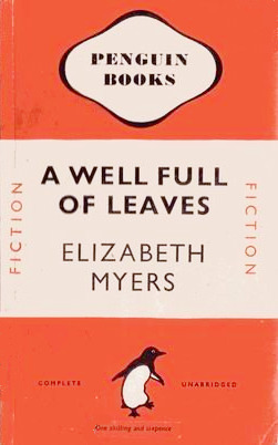A Well Full of Leaves by Elizabeth Myers