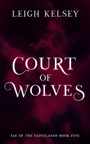 Court of Wolves: A Fated Mates Paranormal Romance by Leigh Kelsey