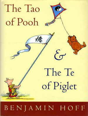 The Tao of Pooh and The Te of Piglet by Benjamin Hoff